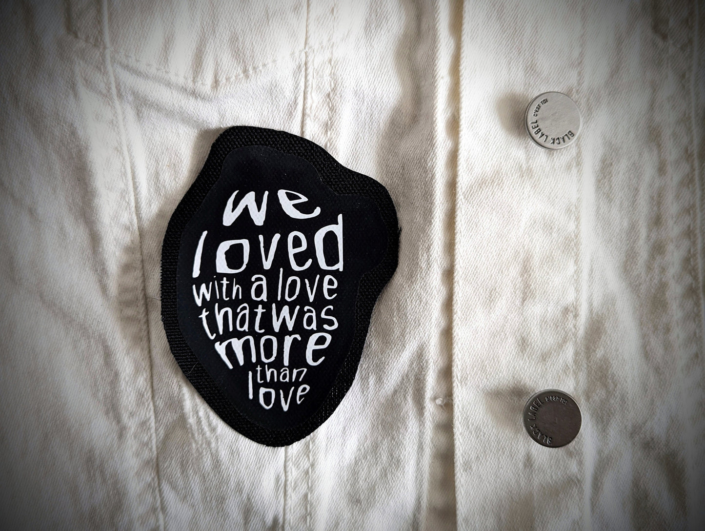 Sew-on Patch We Loved With A Love Edgar Allan Allen Poe Gothic Goth Horror Halloween Oddities Dark Academia Handmade Artist