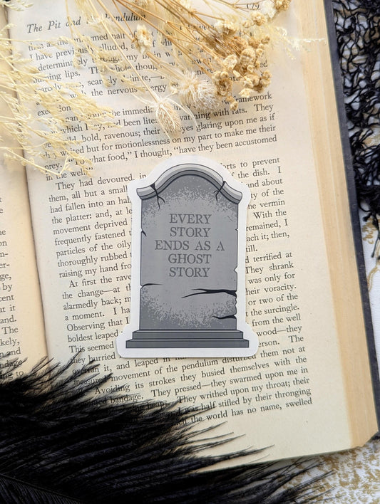 Vinyl Waterproof Sticker Hydroflask Water Bottle Laptop Every Story Ends In A Ghost Story Tombstone Gravestone Grave Marker Goth Gothic