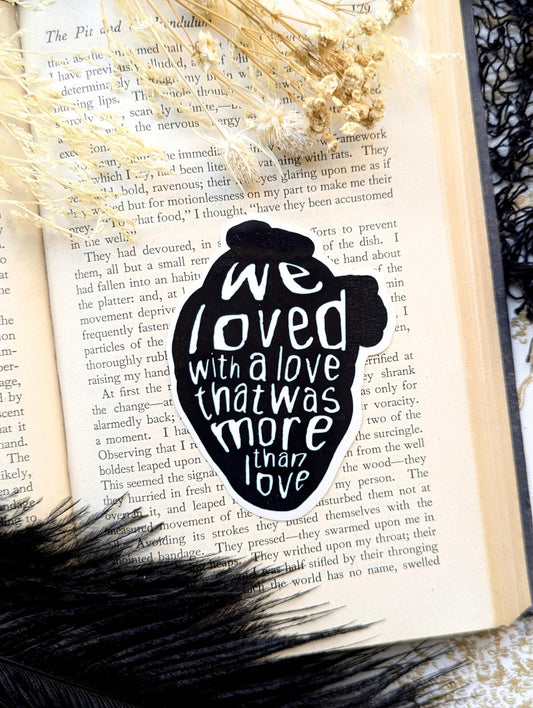 Vinyl Waterproof Sticker Edgar Allan Allen Poe We Loved With A Love Annabel Lee Goth Gothic Horror Halloween Weird Dark Odd